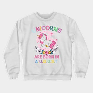 Unicorns Are Born In August Crewneck Sweatshirt